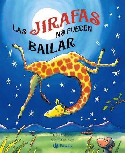 Las jirafas no pueden bailar/ Giraffes can not dance