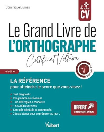 Le Grand Livre de l'orthographe - Certificat Voltaire: La référence pour atteindre le score que vous visez !