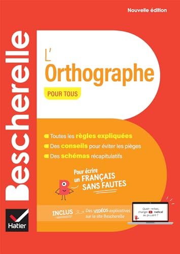 Bescherelle - L'orthographe pour tous (nouvelle édition): pour écrire un français sans fautes